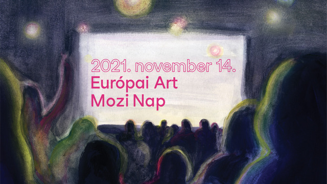 Európai Art Mozi Nap 2021. HOL Magauin 2021.