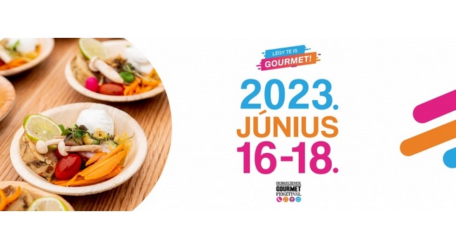 Debrecziner Gourmet Fesztivál 2023. Teljes programsor. HOL Magazin 2023.