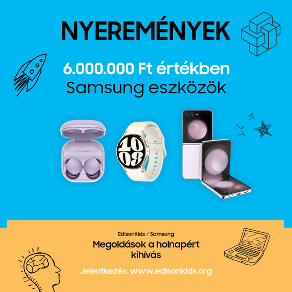 A Samsung és az EdisonKids kreatív kihívása, a Megoldások a holnapért. HOL Magazin 2024.
